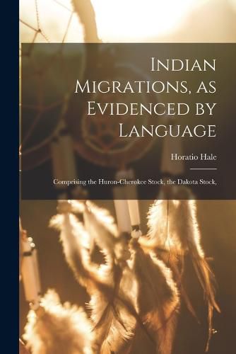 Indian Migrations, as Evidenced by Language