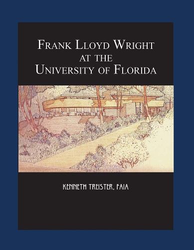 Cover image for Frank Lloyd Wright at the University of Florida