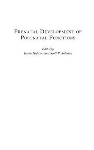 Prenatal Development of Postnatal Functions