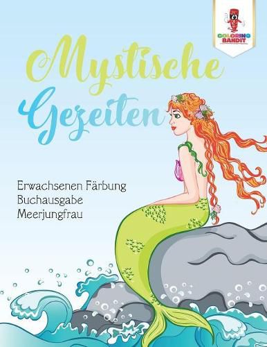 Mystische Gezeiten: Erwachsenen Farbung Buchausgabe Meerjungfrau