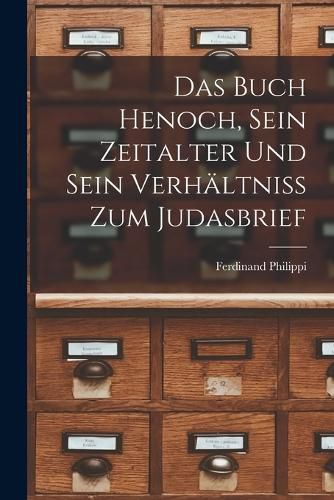 Cover image for Das Buch Henoch, sein Zeitalter und sein Verhaeltniss zum Judasbrief