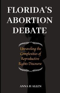 Cover image for Florida's Abortion Debate