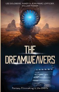 Cover image for The Dreamweavers: Interviews with Fantasy Filmmakers of the 1980s