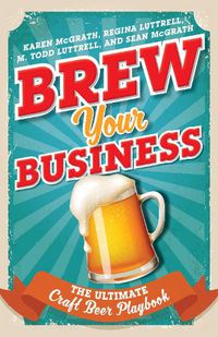 Cover image for Brew Your Business: The Ultimate Craft Beer Playbook