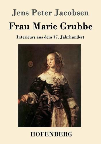 Frau Marie Grubbe: Interieurs aus dem 17. Jahrhundert