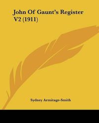 Cover image for John of Gaunt's Register V2 (1911)