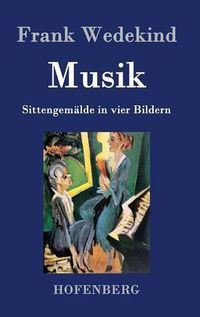 Cover image for Musik: Sittengemalde in vier Bildern