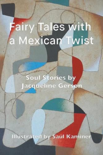 Cover image for Fairy Tales with a Mexican Twist: Soul Stories