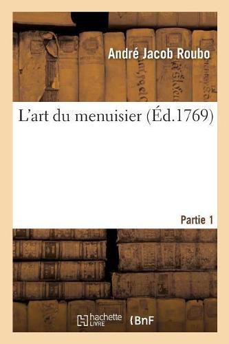 Cover image for L'Art Du Menuisier. Partie 1