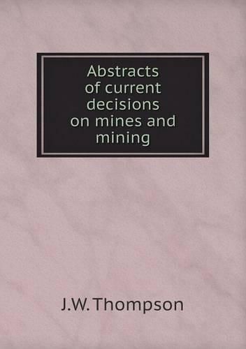 Cover image for Abstracts of current decisions on mines and mining