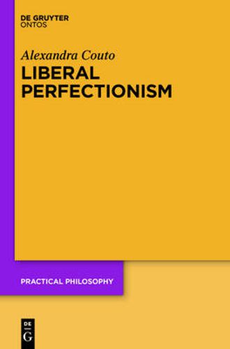 Liberal Perfectionism: The Reasons that Goodness Gives