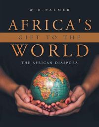 Cover image for Africa's Gift to the World