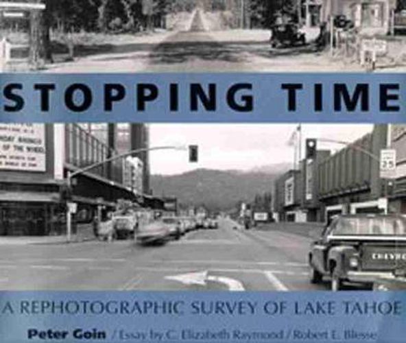 Cover image for Stopping Time: A Rephotographic Survey of Lake Tahoe