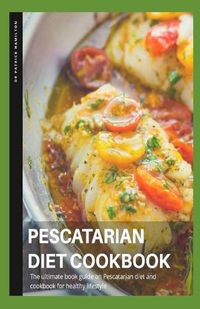 Cover image for Pescatarian Diet Cookbook
