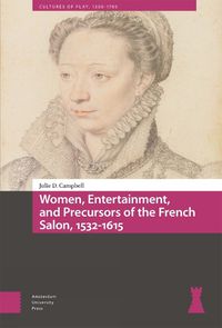 Cover image for Women, Entertainment, and Precursors of the French Salon, 1532-1615