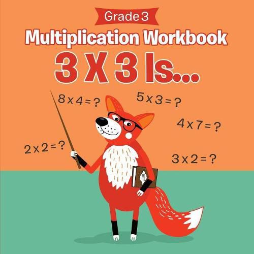 Cover image for Grade 3 Multiplication Workbook: 3 X 3 Is... (Math Books)