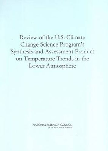 Cover image for Review of the U.S. Climate Change Science Program's Synthesis and Assessment Product on Temperature Trends in the Lower Atmosphere