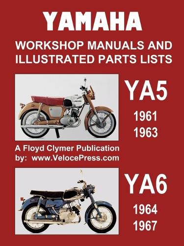 Cover image for Yamaha Ya5 and Ya6 Workshop Manuals and Illustrated Parts Lists 1961-1967