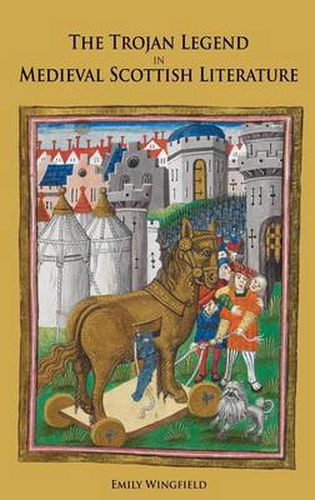 Cover image for The Trojan Legend in Medieval Scottish Literature