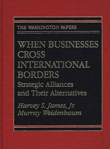 When Businesses Cross International Borders: Strategic Alliances and Their Alternatives