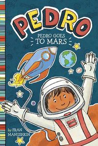 Cover image for Pedro Goes to Mars