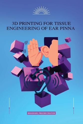 Cover image for 3D Printing for Tissue Engineering of Ear Pinna