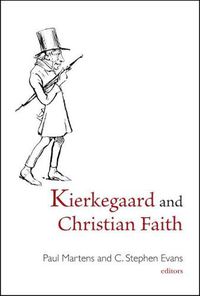 Cover image for Kierkegaard and Christian Faith: [My Teenage Crush on Soren Kierkegaard, and, Trying on Faith for Size]