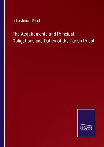 The Acquirements and Principal Obligations and Duties of the Parish Priest