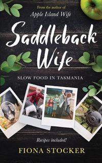 Cover image for Saddleback Wife - Slow Food in Tasmania