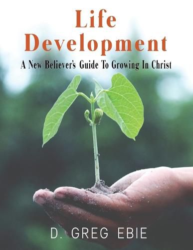 Cover image for Life Development A New Believers' Guide to Growing in Christ