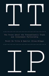 Cover image for Ttip: The Truth about the Transatlantic Trade and Investment Partnership