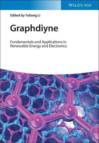 Cover image for Graphdiyne - Fundamentals and Applications in Renewable Energy and Electronics
