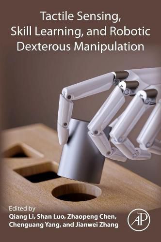 Cover image for Tactile Sensing, Skill Learning, and Robotic Dexterous Manipulation