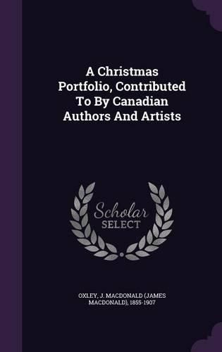 A Christmas Portfolio, Contributed to by Canadian Authors and Artists