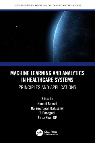 Cover image for Machine Learning and Analytics in Healthcare Systems: Principles and Applications