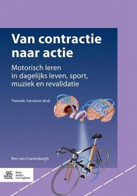 Cover image for Van Contractie Naar Actie: Motorisch Leren in Dagelijks Leven, Sport, Muziek En Revalidatie