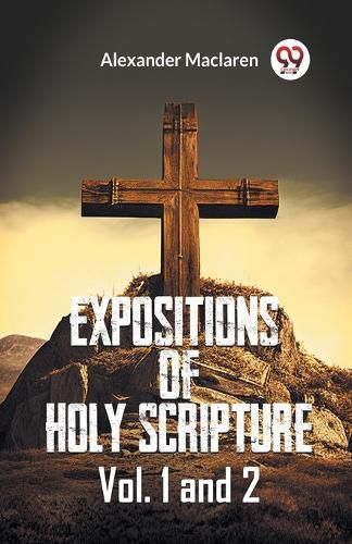 Cover image for Expositions Of Holy Scripture Vol. 1 And 2