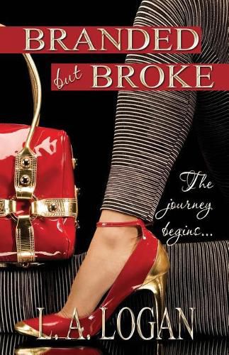 Cover image for Branded But Broke: The Journey Begins...