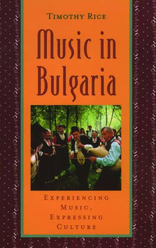 Music in Bulgaria: Experiencing Music, Expressing Culture