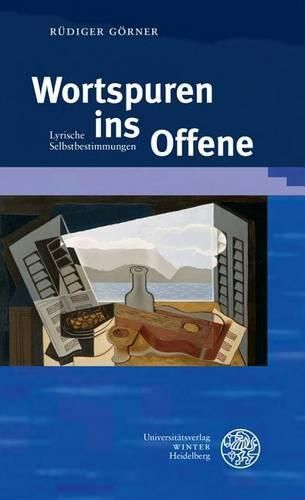 Cover image for Wortspuren Ins Offene: Lyrische Selbstbestimmungen