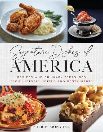 Cover image for Signature Dishes of America: Recipes and Culinary Treasures from Historic Hotels and Restaurants