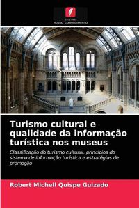 Cover image for Turismo cultural e qualidade da informacao turistica nos museus