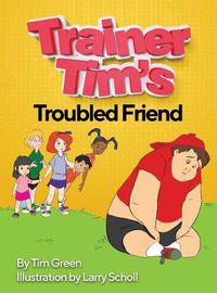 Cover image for Trainer Tim's Troubled Friend