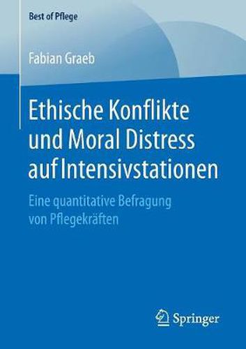 Cover image for Ethische Konflikte Und Moral Distress Auf Intensivstationen: Eine Quantitative Befragung Von Pflegekraften