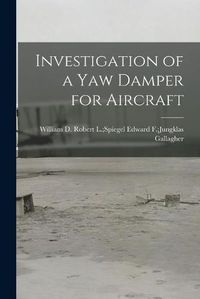 Cover image for Investigation of a Yaw Damper for Aircraft