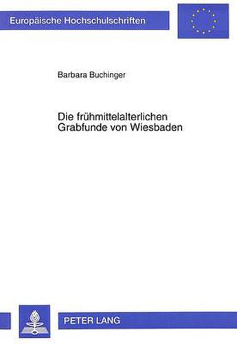 Cover image for Die Fruehmittelalterlichen Grabfunde Von Wiesbaden