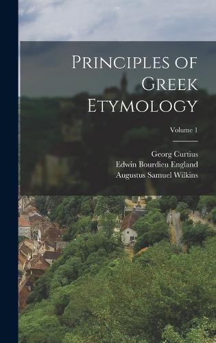 Cover image for Principles of Greek Etymology; Volume 1