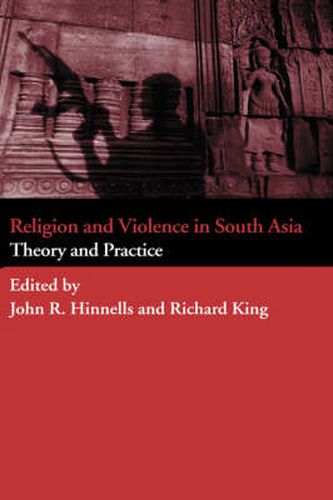 Cover image for Religion and Violence in South Asia: Theory and Practice