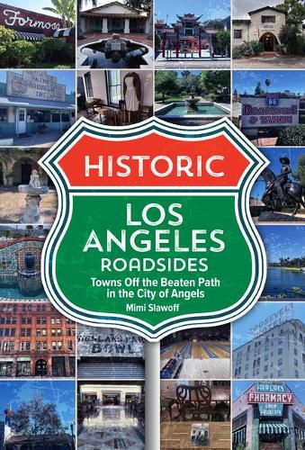 Cover image for Historic Los Angeles Roadsides: Towns Off the Beaten Path in the City of Angels