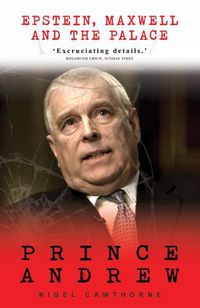 Cover image for Prince Andrew: Epstein, Maxwell and the Palace